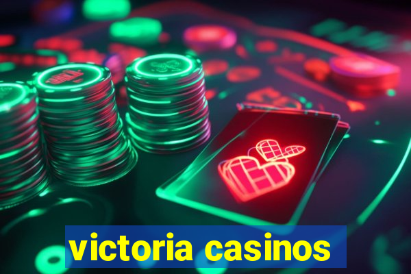 victoria casinos